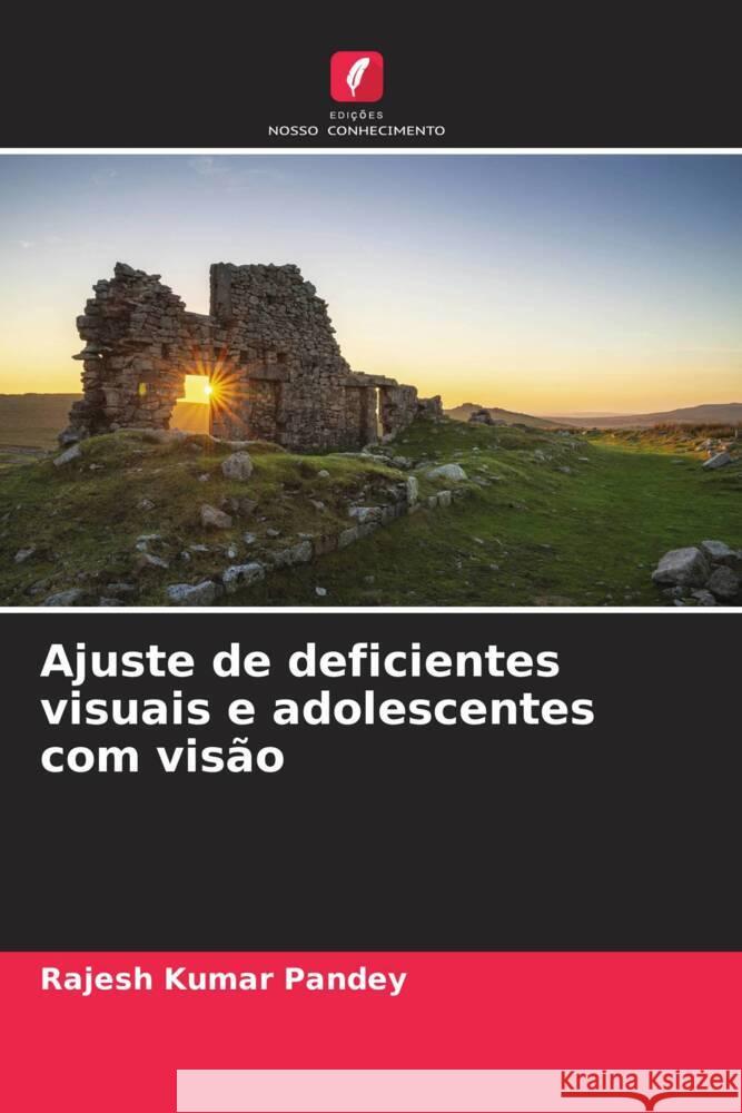 Ajuste de deficientes visuais e adolescentes com visão Pandey, Rajesh Kumar 9786204681238