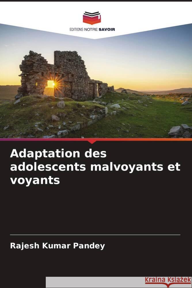 Adaptation des adolescents malvoyants et voyants Pandey, Rajesh Kumar 9786204681283