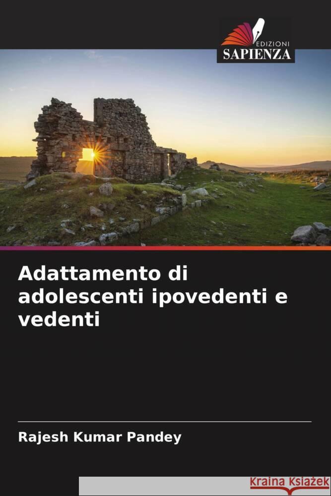 Adattamento di adolescenti ipovedenti e vedenti Pandey, Rajesh Kumar 9786204681306