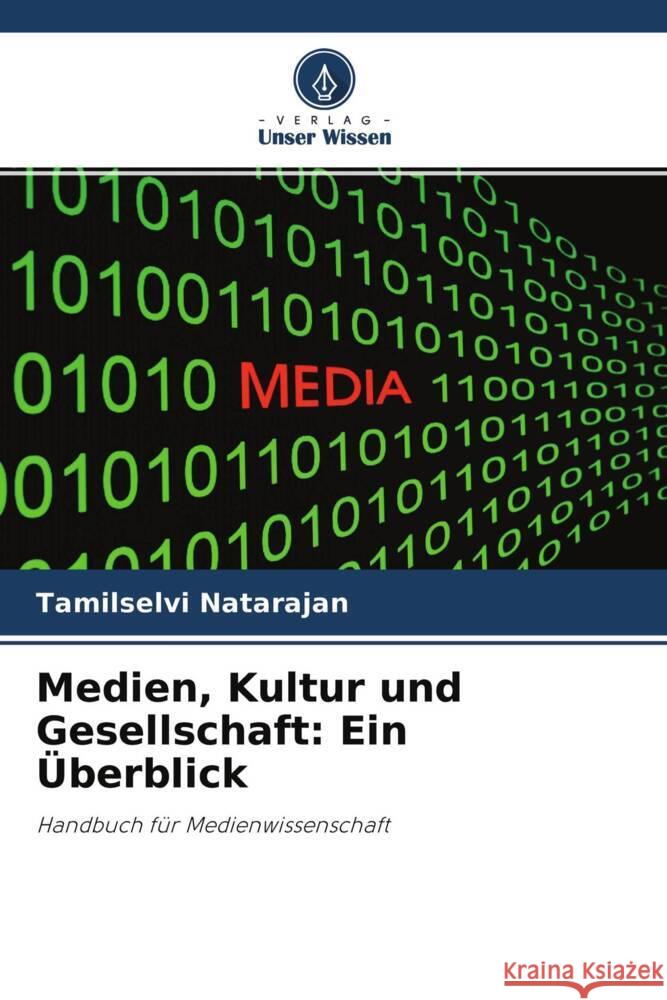 Medien, Kultur und Gesellschaft: Ein Überblick Natarajan, Tamilselvi 9786204681481 Verlag Unser Wissen