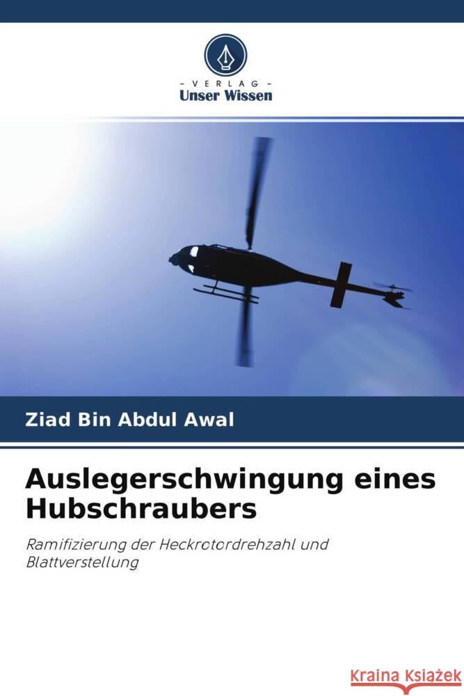 Auslegerschwingung eines Hubschraubers Ziad Bin Abdu Mohd Shariff Bin Ammoo 9786204682525 Verlag Unser Wissen