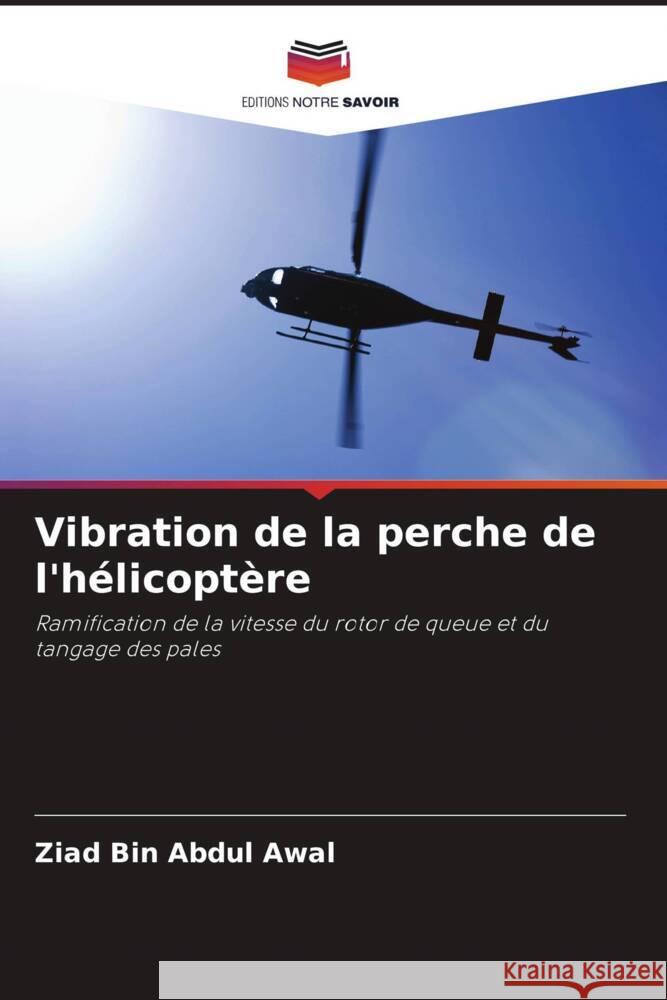 Vibration de la perche de l'h?licopt?re Ziad Bin Abdu Mohd Shariff Bin Ammoo 9786204682600 Editions Notre Savoir