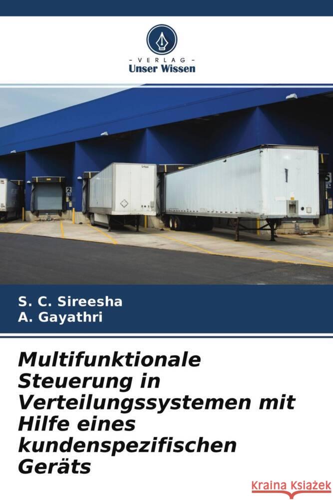 Multifunktionale Steuerung in Verteilungssystemen mit Hilfe eines kundenspezifischen Geräts Sireesha, S. C., Gayathri, A. 9786204683140 Verlag Unser Wissen