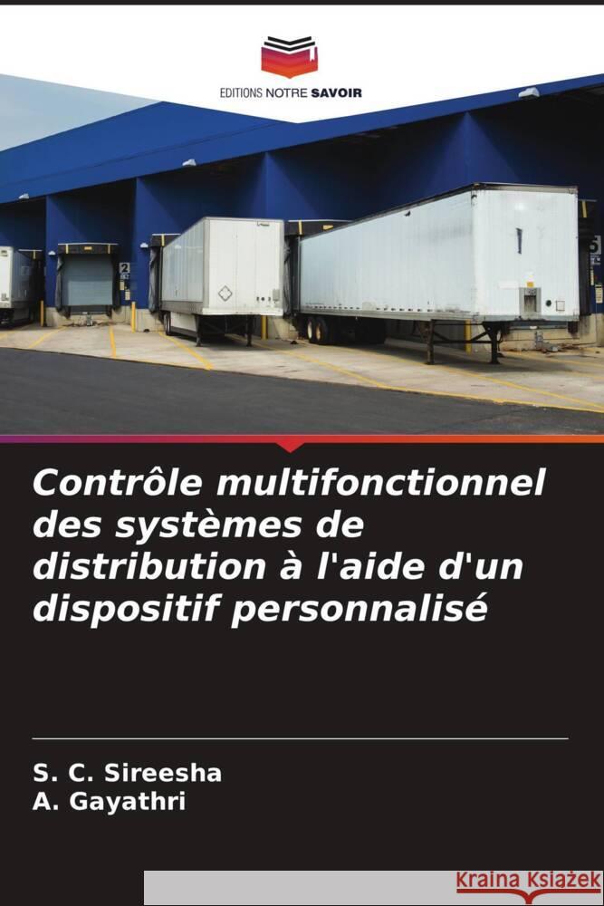 Contrôle multifonctionnel des systèmes de distribution à l'aide d'un dispositif personnalisé Sireesha, S. C., Gayathri, A. 9786204683164 Editions Notre Savoir