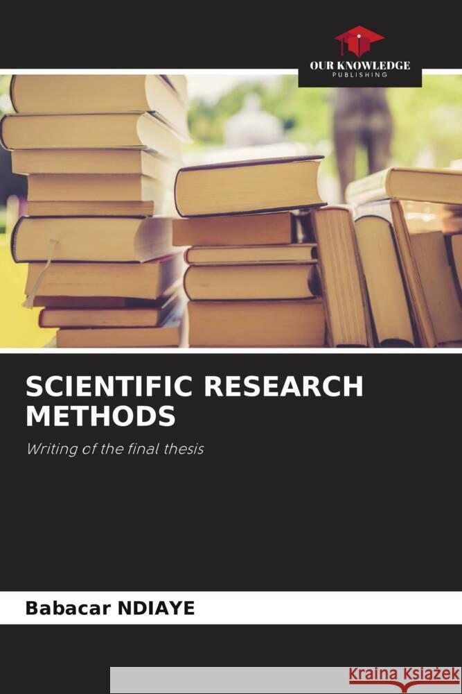 SCIENTIFIC RESEARCH METHODS NDIAYE, Babacar 9786204683324