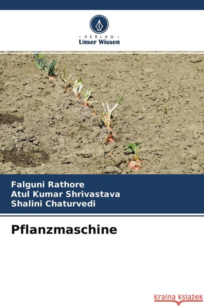 Pflanzmaschine Rathore, Falguni, Shrivastava, Atul Kumar, Chaturvedi, Shalini 9786204683522