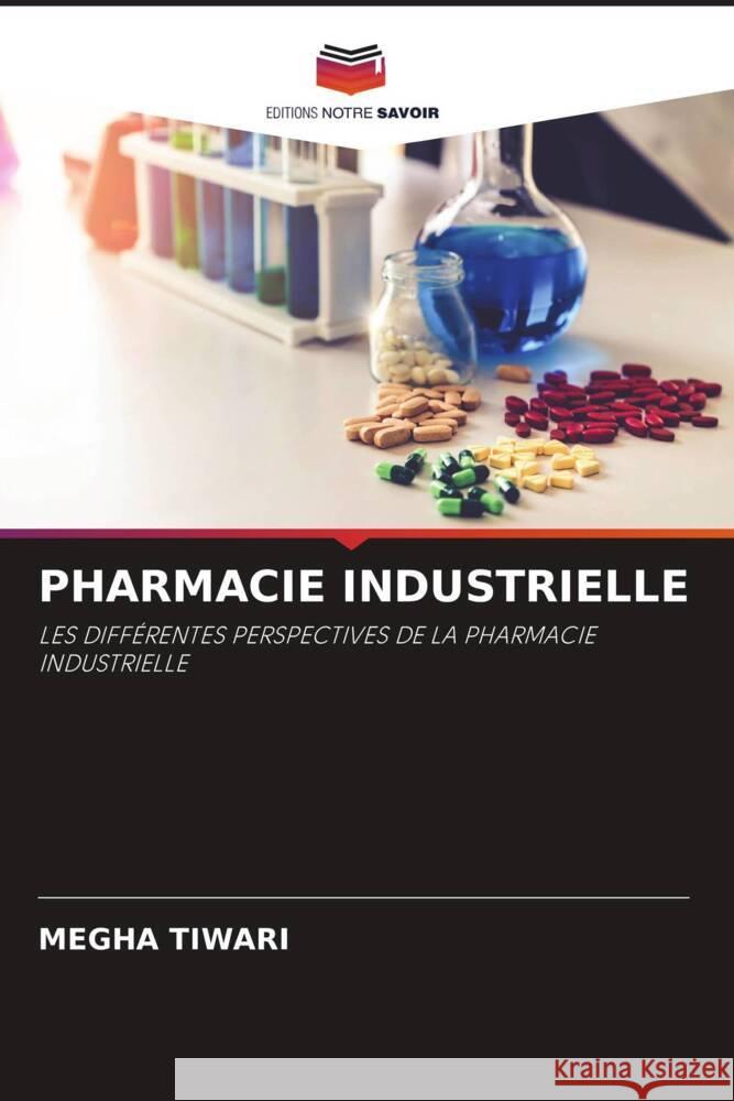 PHARMACIE INDUSTRIELLE Tiwari, Megha 9786204684307