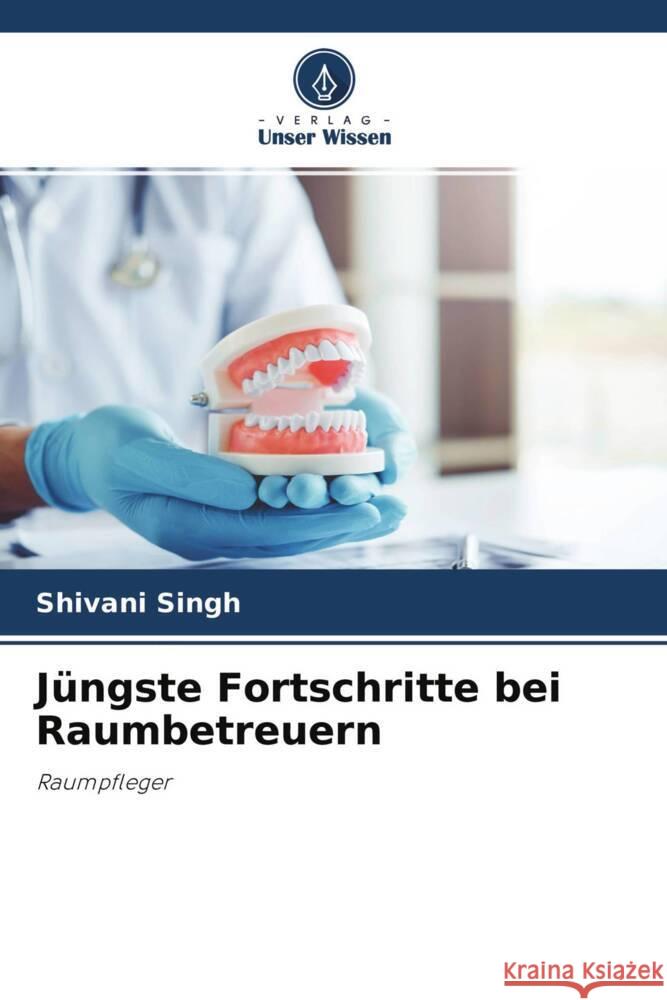 Jüngste Fortschritte bei Raumbetreuern Singh, Shivani 9786204684314