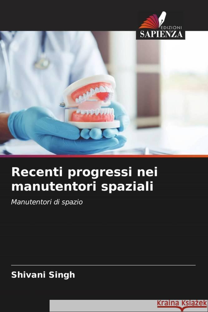 Recenti progressi nei manutentori spaziali Singh, Shivani 9786204684345