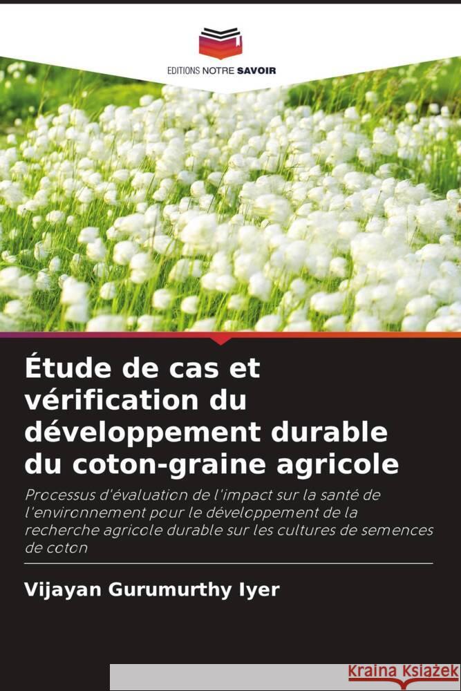 Étude de cas et vérification du développement durable du coton-graine agricole Gurumurthy Iyer, Vijayan 9786204684789 Editions Notre Savoir