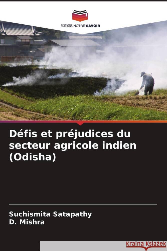 Défis et préjudices du secteur agricole indien (Odisha) Satapathy, Suchismita, Mishra, D. 9786204685069