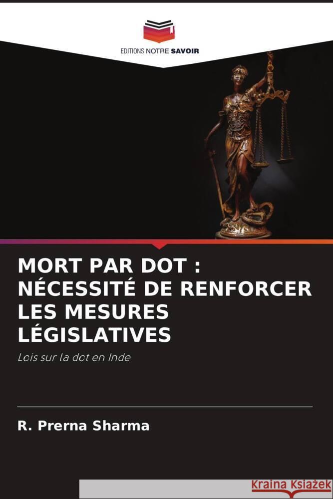 MORT PAR DOT : NÉCESSITÉ DE RENFORCER LES MESURES LÉGISLATIVES Sharma, R. Prerna 9786204685304