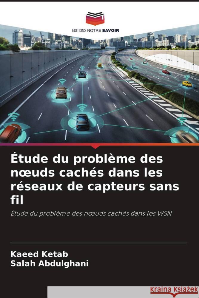 Étude du problème des noeuds cachés dans les réseaux de capteurs sans fil Ketab, Kaeed, Abdulghani, Salah 9786204685892