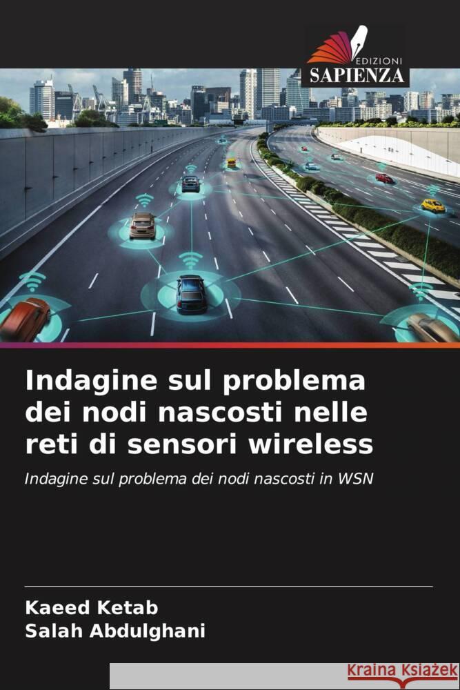 Indagine sul problema dei nodi nascosti nelle reti di sensori wireless Ketab, Kaeed, Abdulghani, Salah 9786204685908