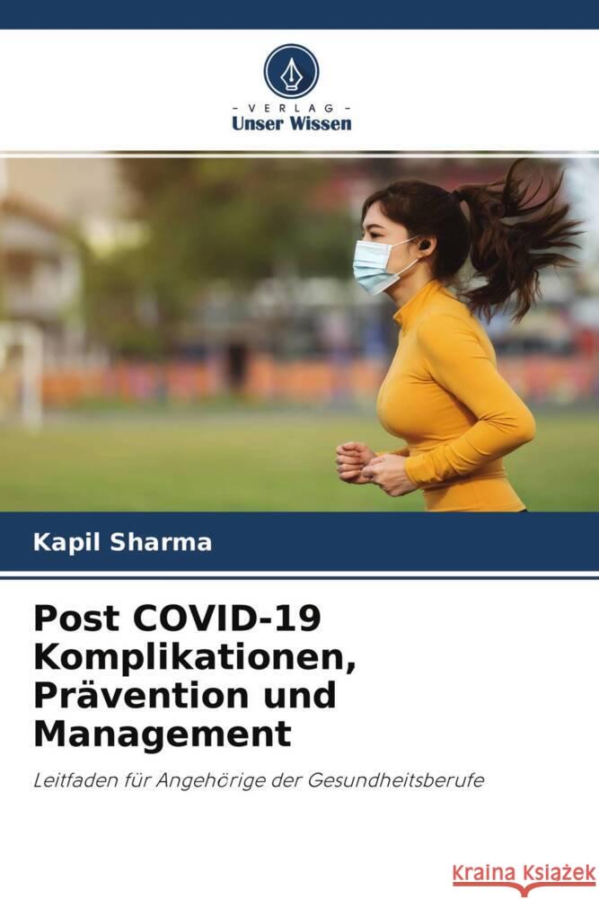 Post COVID-19 Komplikationen, Prävention und Management Sharma, Kapil 9786204686936