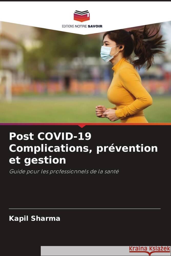 Post COVID-19 Complications, prévention et gestion Sharma, Kapil 9786204686950