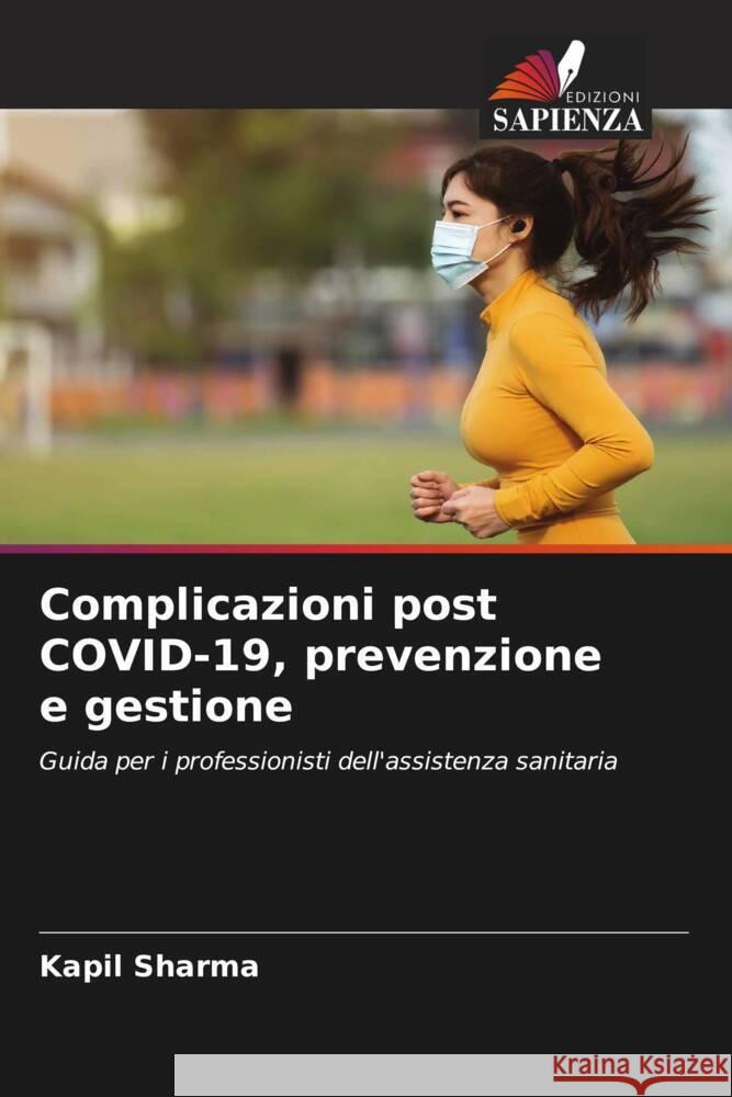 Complicazioni post COVID-19, prevenzione e gestione Sharma, Kapil 9786204686967