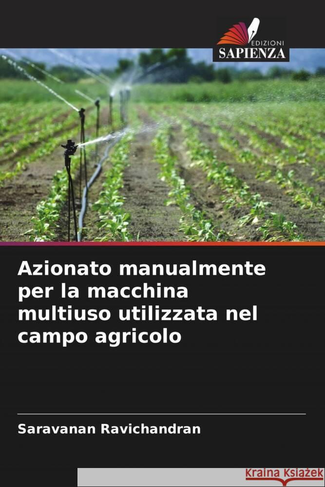 Azionato manualmente per la macchina multiuso utilizzata nel campo agricolo Ravichandran, Saravanan 9786204687353