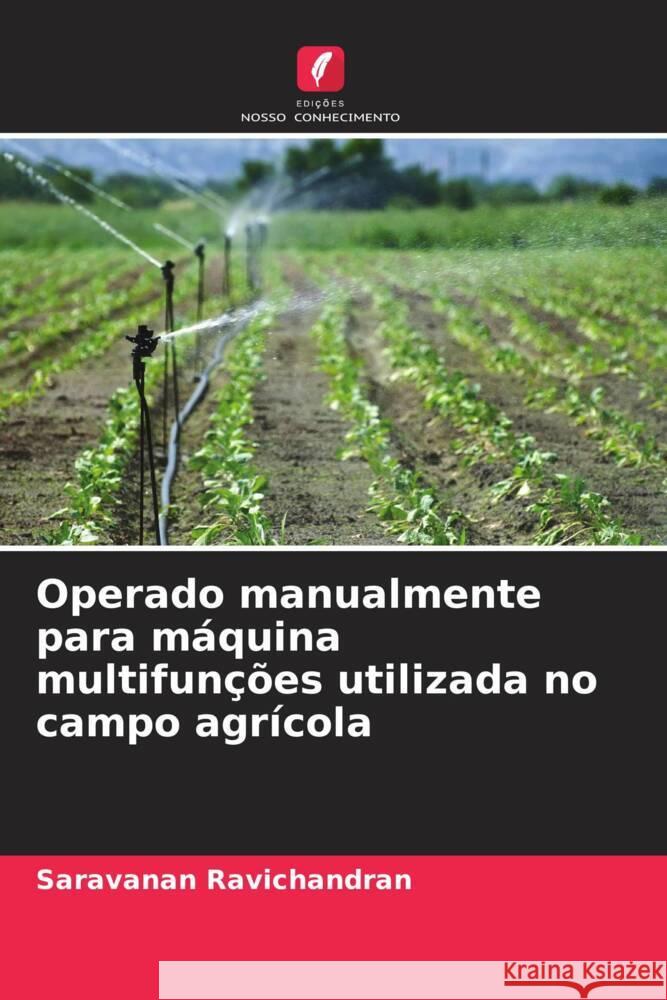 Operado manualmente para máquina multifunções utilizada no campo agrícola Ravichandran, Saravanan 9786204687391