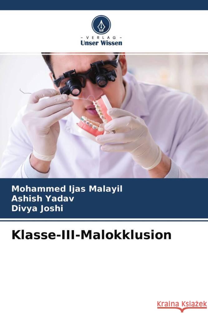 Klasse-III-Malokklusion Malayil, Mohammed Ijas, Yadav, Ashish, Joshi, Divya 9786204688503