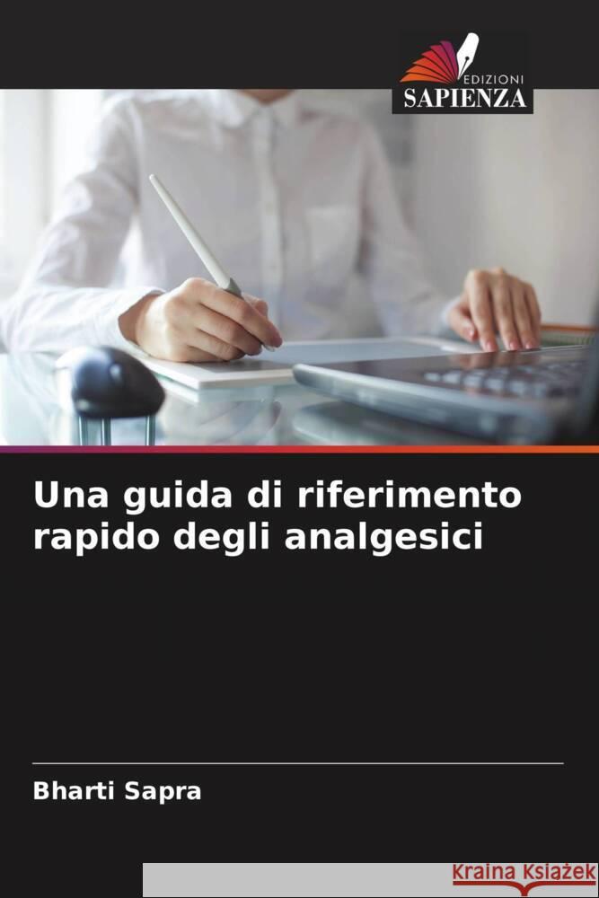 Una guida di riferimento rapido degli analgesici Bharti Sapra Aakriti Chopra 9786204688961