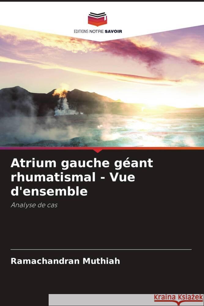 Atrium gauche géant rhumatismal - Vue d'ensemble Muthiah, Ramachandran 9786204689098