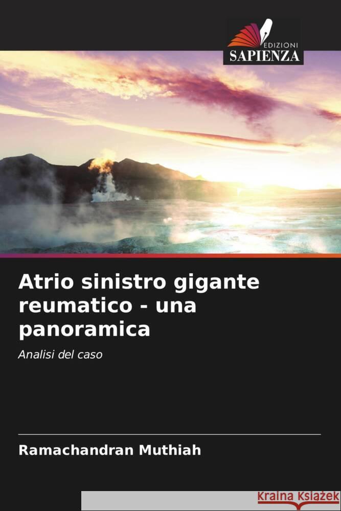 Atrio sinistro gigante reumatico - una panoramica Muthiah, Ramachandran 9786204689111