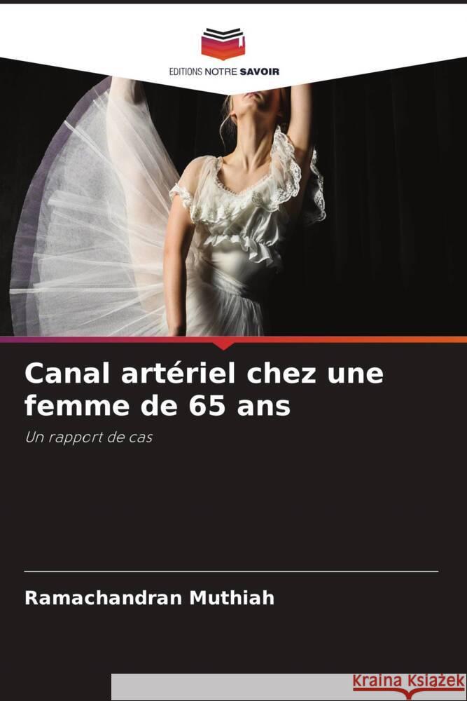 Canal artériel chez une femme de 65 ans Muthiah, Ramachandran 9786204689166