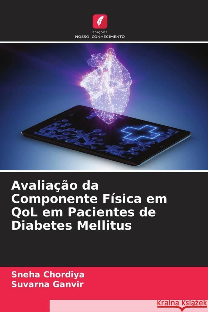 Avaliação da Componente Física em QoL em Pacientes de Diabetes Mellitus Chordiya, Sneha, Ganvir, Suvarna 9786204689487