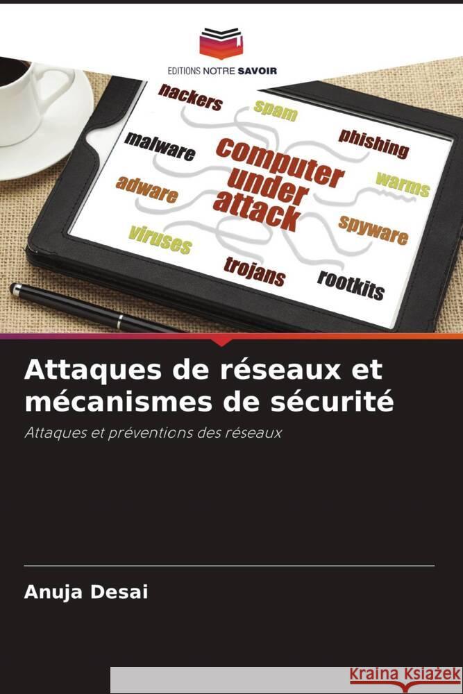 Attaques de réseaux et mécanismes de sécurité Desai, Anuja 9786204689647