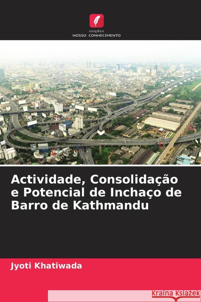 Actividade, Consolidação e Potencial de Inchaço de Barro de Kathmandu Khatiwada, Jyoti 9786204690254 Edições Nosso Conhecimento