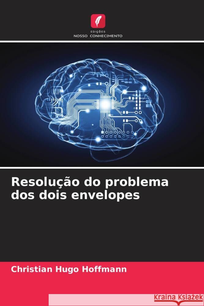 Resolução do problema dos dois envelopes Hoffmann, Christian Hugo 9786204690483