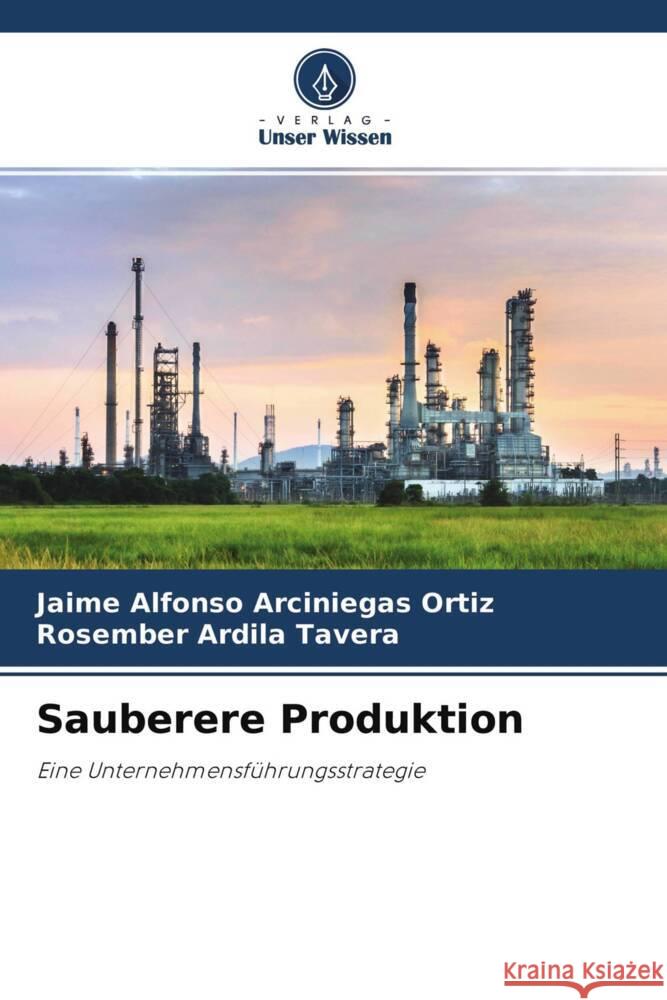 Sauberere Produktion Arciniegas Ortiz, Jaime Alfonso, Ardila Tavera, Rosember 9786204690506 Verlag Unser Wissen