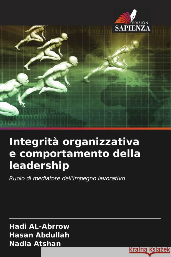 Integrità organizzativa e comportamento della leadership Al-Abrrow, Hadi, Abdullah, Hasan, Atshan, Nadia 9786204690872