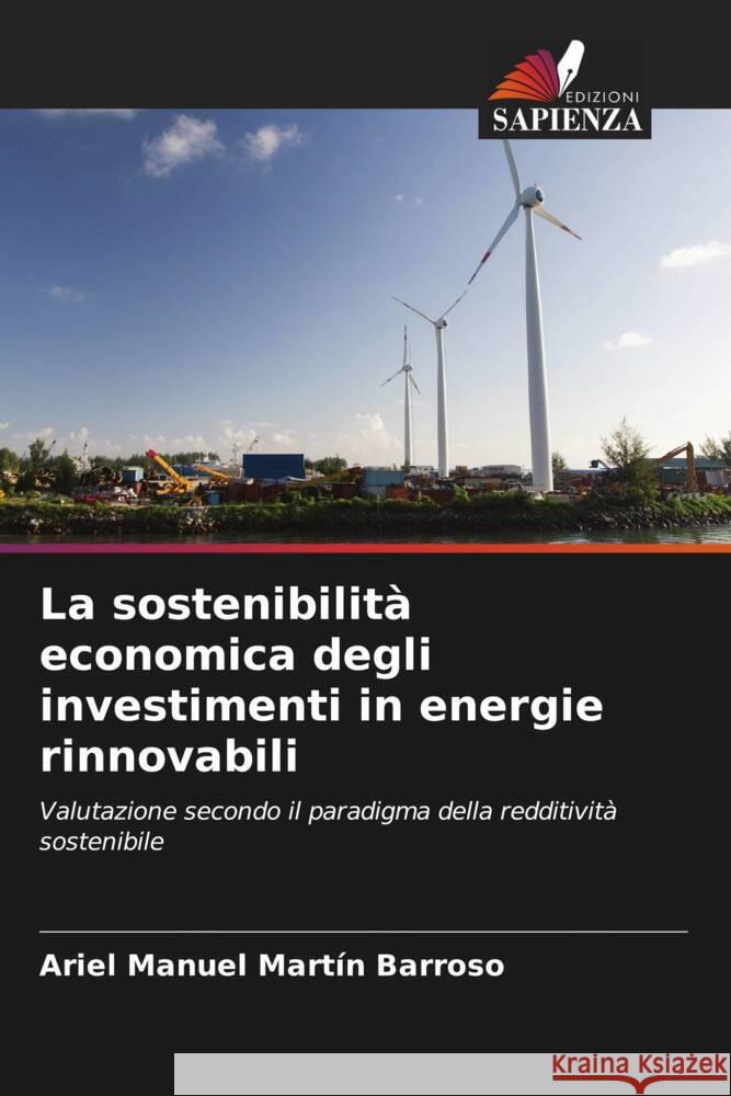 La sostenibilità economica degli investimenti in energie rinnovabili Martín Barroso, Ariel Manuel 9786204691435