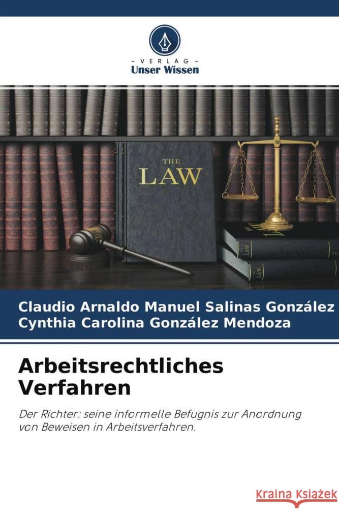 Arbeitsrechtliches Verfahren Salinas González, Claudio Arnaldo Manuel, González Mendoza, Cynthia Carolina 9786204691527