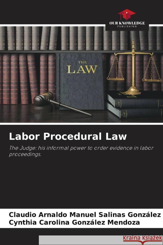 Labor Procedural Law Salinas González, Claudio Arnaldo Manuel, González Mendoza, Cynthia Carolina 9786204691534