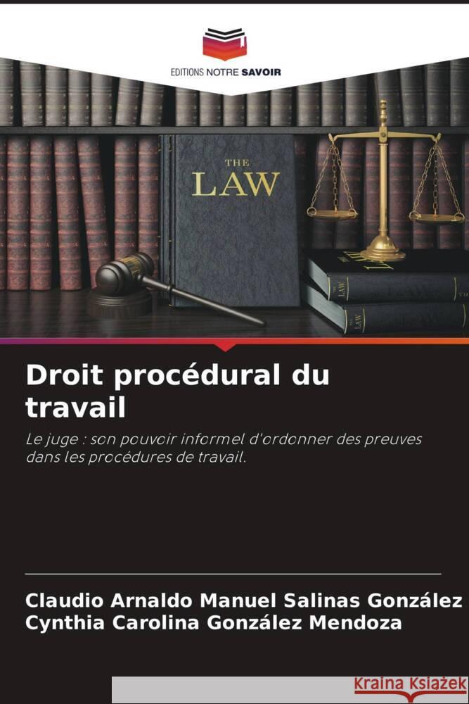 Droit procédural du travail Salinas González, Claudio Arnaldo Manuel, González Mendoza, Cynthia Carolina 9786204691541