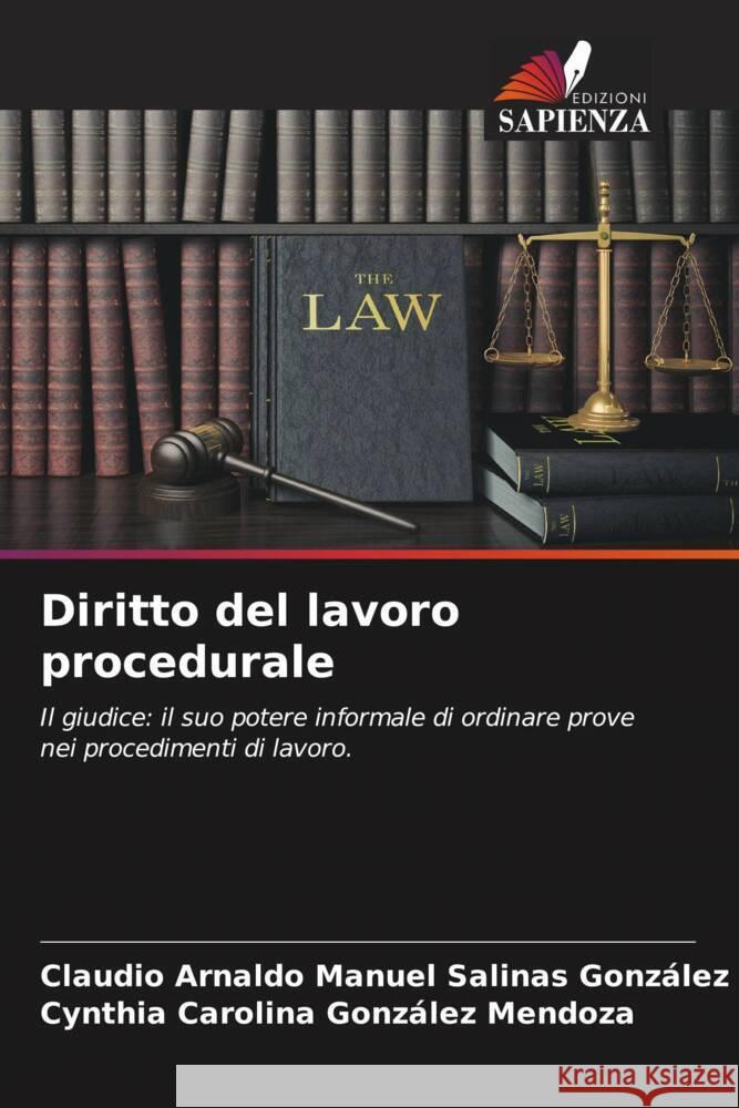 Diritto del lavoro procedurale Salinas González, Claudio Arnaldo Manuel, González Mendoza, Cynthia Carolina 9786204691558