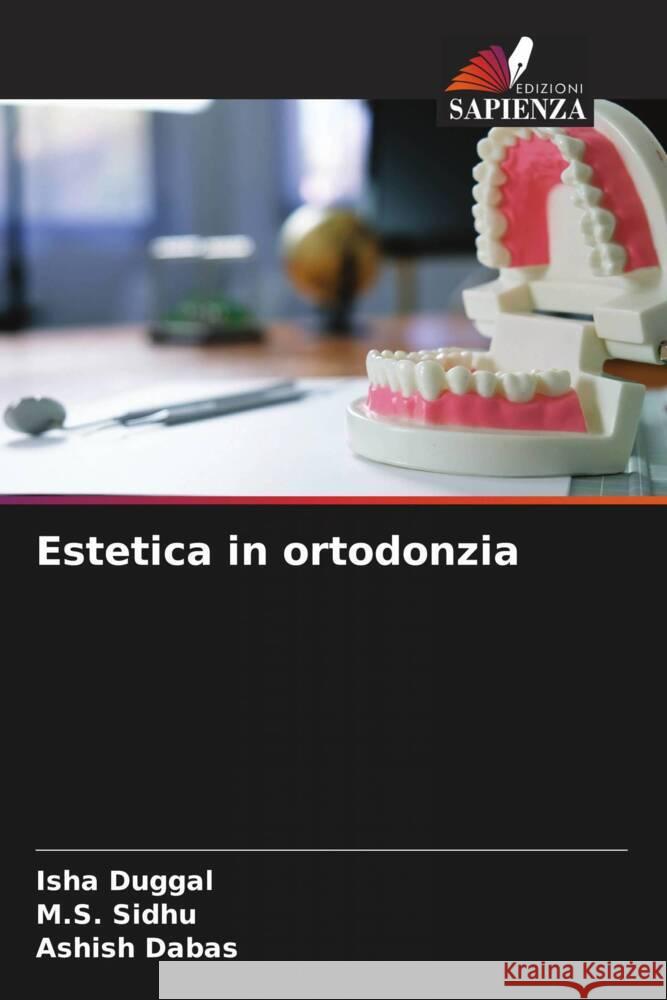 Estetica in ortodonzia Duggal, Isha, Sidhu, M.S., Dabas, Ashish 9786204692029 Edizioni Sapienza