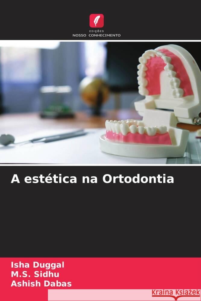 A estética na Ortodontia Duggal, Isha, Sidhu, M.S., Dabas, Ashish 9786204692036 Edições Nosso Conhecimento