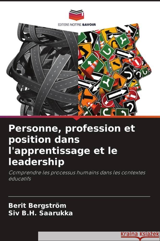 Personne, profession et position dans l'apprentissage et le leadership Bergström, Berit, Saarukka, Siv B.H. 9786204692074