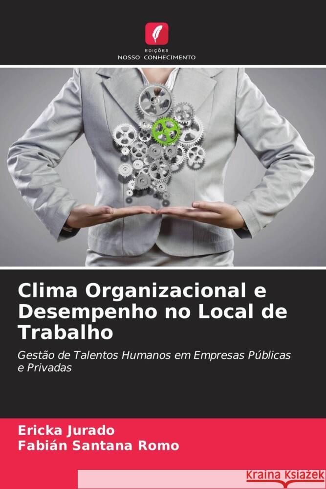 Clima Organizacional e Desempenho no Local de Trabalho Jurado, Ericka, Santana Romo, Fabián 9786204692234