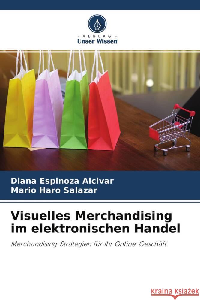 Visuelles Merchandising im elektronischen Handel Espinoza Alcívar, Diana, Haro Salazar, Mario 9786204694337