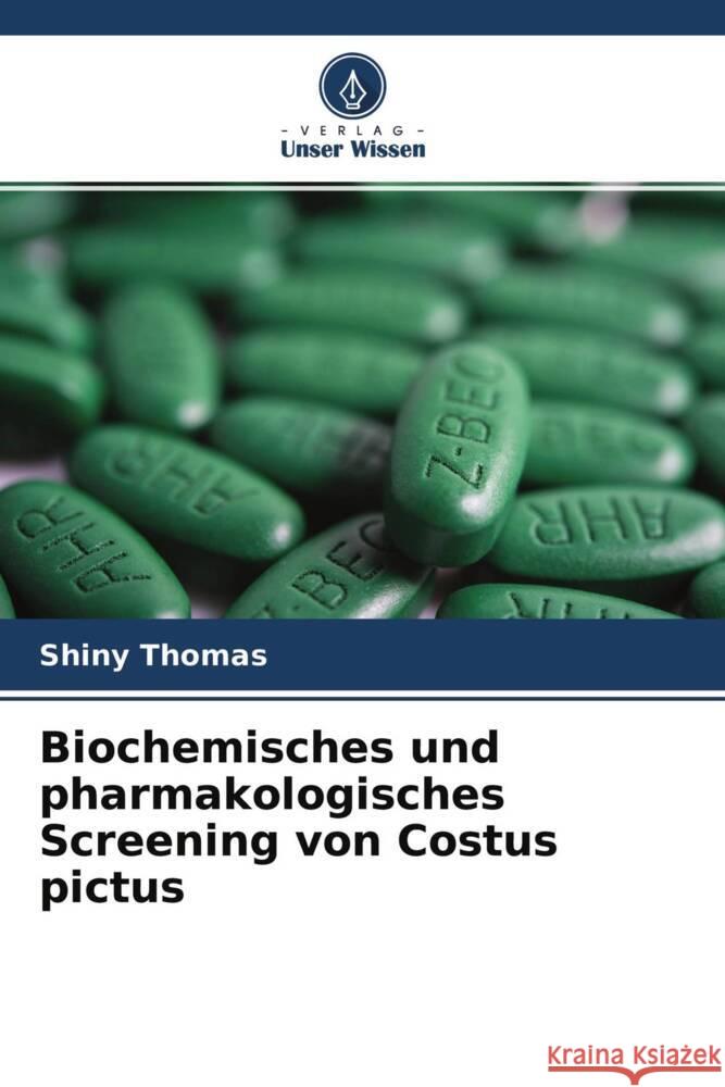 Biochemisches und pharmakologisches Screening von Costus pictus Thomas, Shiny 9786204695648