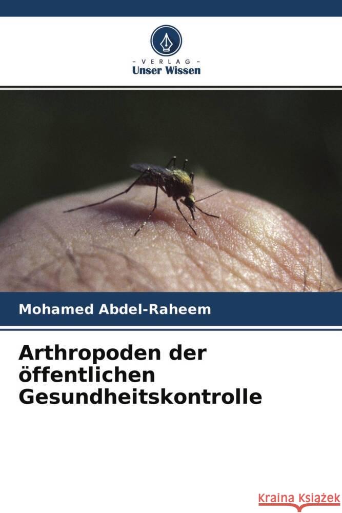 Arthropoden der öffentlichen Gesundheitskontrolle Abdel-Raheem, Mohamed 9786204695747