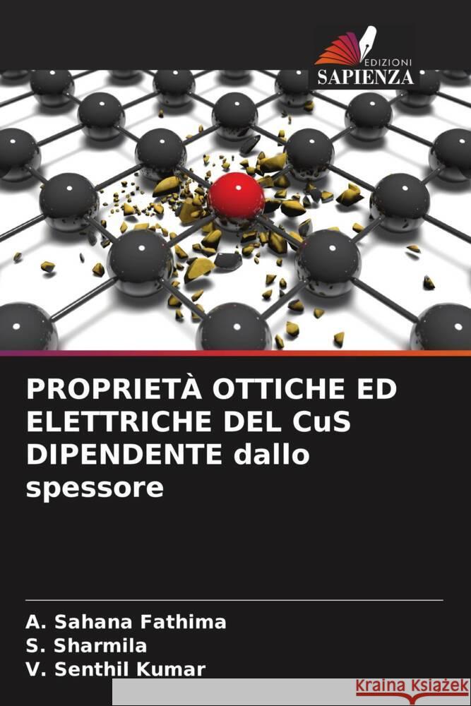 PROPRIETÀ OTTICHE ED ELETTRICHE DEL CuS DIPENDENTE dallo spessore Fathima, A. Sahana, Sharmila, S., Kumar, V. Senthil 9786204695884