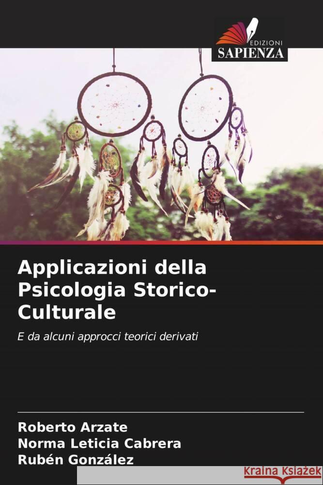 Applicazioni della Psicologia Storico-Culturale Arzate, Roberto, Cabrera, Norma Leticia, Gonzalez, Ruben 9786204696324