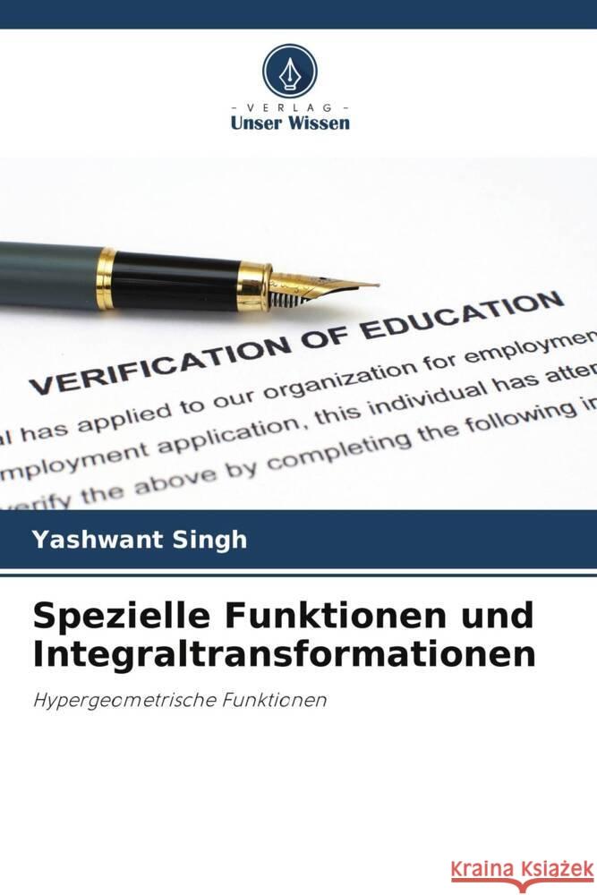 Spezielle Funktionen und Integraltransformationen Singh, Yashwant 9786204697154 Verlag Unser Wissen