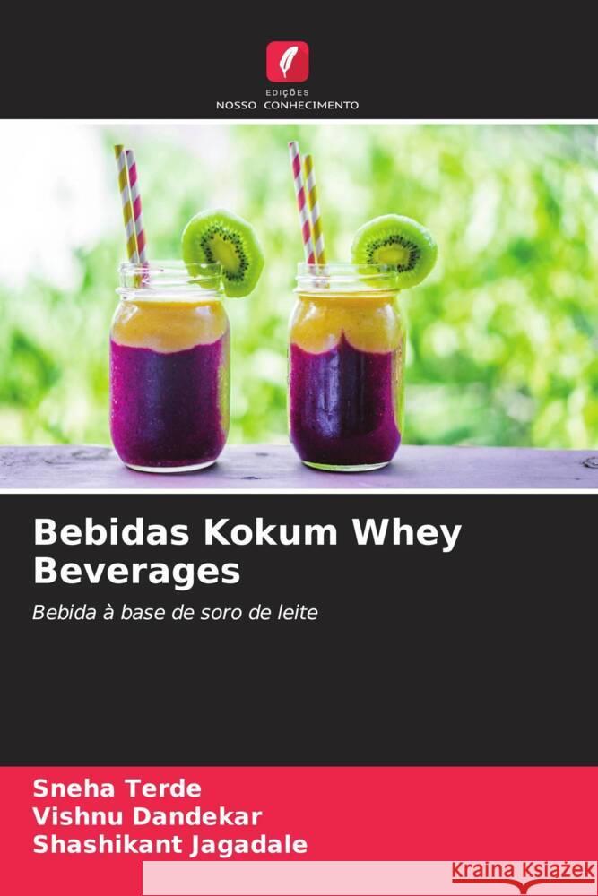 Bebidas Kokum Whey Beverages Terde, Sneha, Dandekar, Vishnu, Jagadale, Shashikant 9786204698540 Edições Nosso Conhecimento